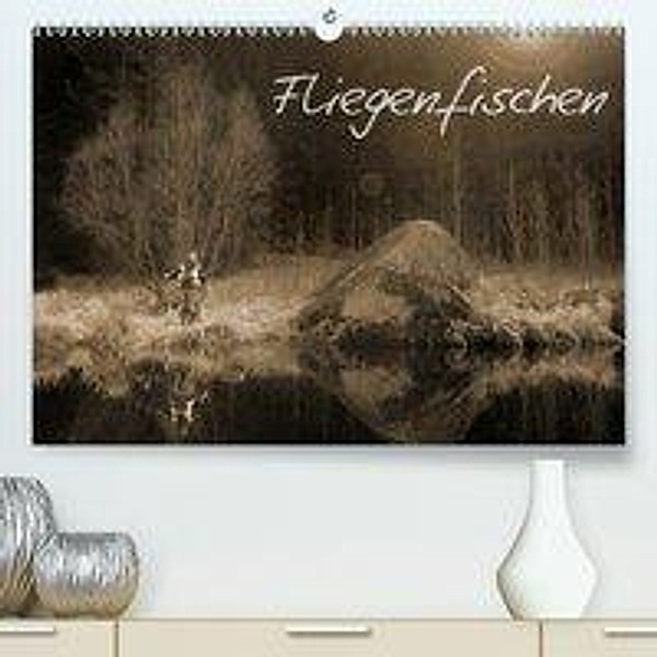 Fliegenfischen(Premium, hochwertiger DIN A2 Wandkalender 2020, Kunstdruck in Hochglanz), Marlies Getz