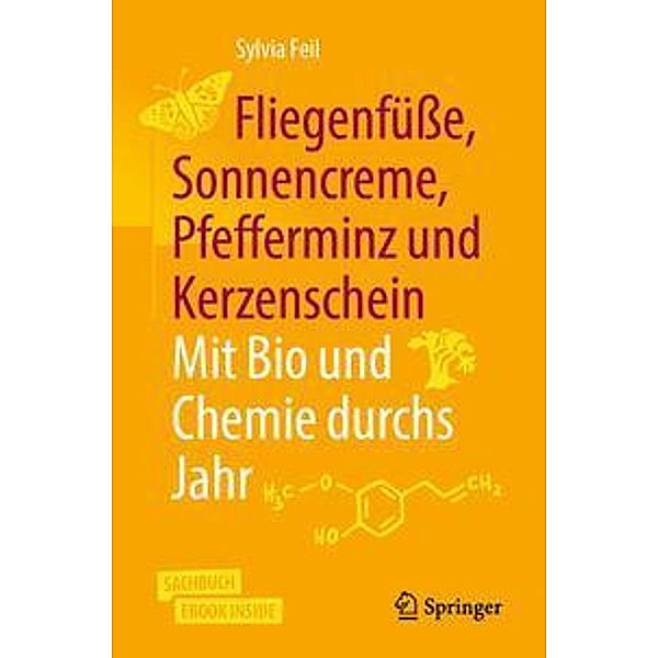 Fliegenfüsse, Sonnencreme, Pfefferminz und Kerzenschein | Mit Bio und Chemie durchs Jahr, m. 1 Buch, m. 1 E-Book, Sylvia Feil