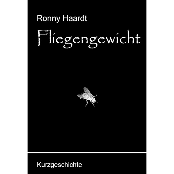 Fliegengewicht, Ronny Haardt