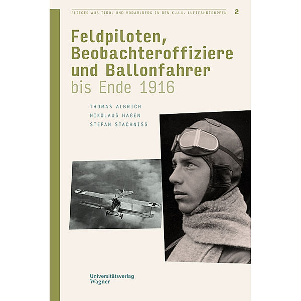 Flieger aus Tirol und Vorarlberg in den k.u.k. Luftfahrtruppen Bd. 2