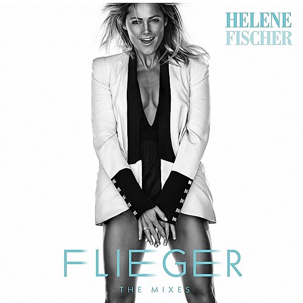 Flieger - The Mixes (Maxi-CD), Helene Fischer