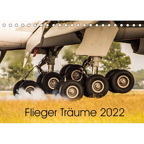 Flieger Träume 2022 (Tischkalender 2022 DIN A5 quer), Sebastian Schollbach
