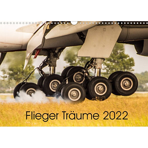 Flieger Träume 2022 (Wandkalender 2022 DIN A3 quer), Sebastian Schollbach