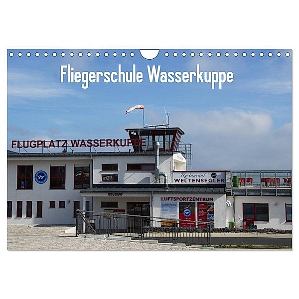 Fliegerschule Wasserkuppe (Wandkalender 2024 DIN A4 quer), CALVENDO Monatskalender, Friedrich Wesch