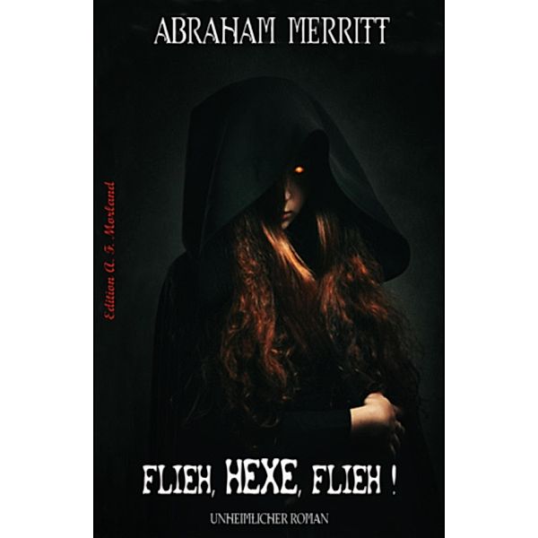 Flieh, Hexe, Flieh!, Abraham Merritt