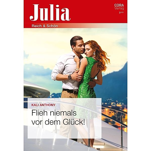 Flieh niemals vor dem Glück! / Julia (Cora Ebook) Bd.2478, Kali Anthony