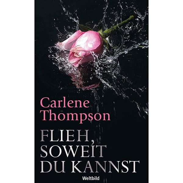 Flieh, soweit du kannst, Carlene Thompson