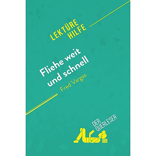 Fliehe weit und schnell von Fred Vargas (Lektürehilfe), Isabelle Consiglio, Delphine Le Bras