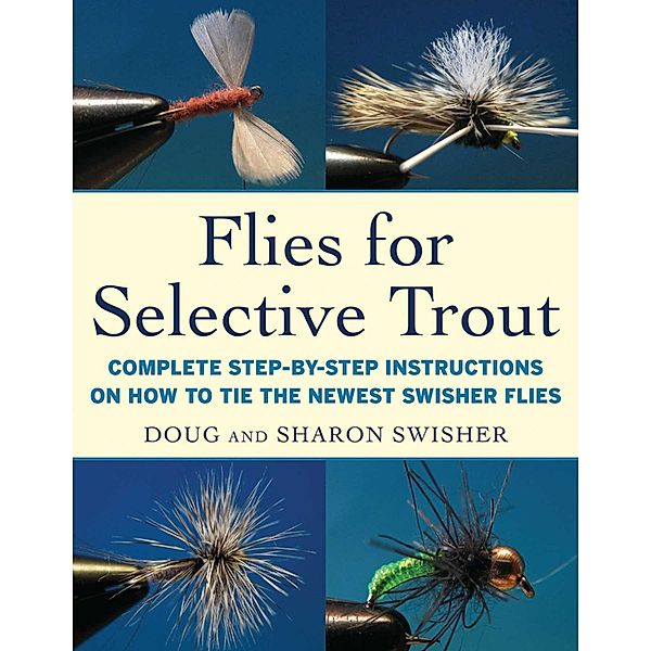 Flies for Selective Trout, Doug Swisher, Sharon Swisher