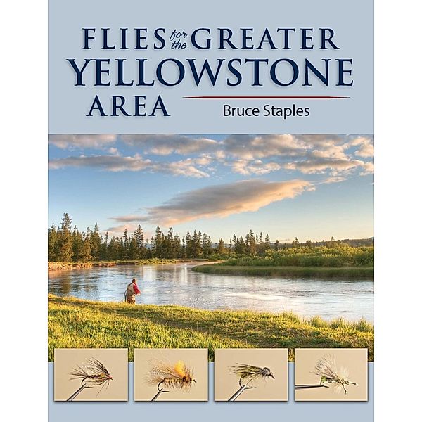 Flies for the Greater Yellowstone Area, Bruce Staples