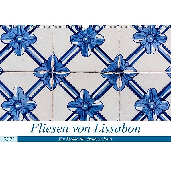 Fliesen von Lissabon (Wandkalender 2021 DIN A3 quer), Sebastian Rost