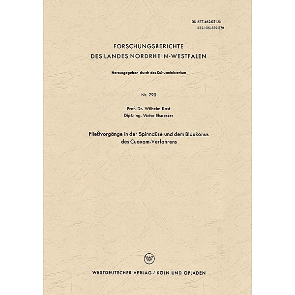 Fließvorgänge in der Spinndüse und dem Blaukonus des Cuoxam-Verfahrens / Forschungsberichte des Landes Nordrhein-Westfalen Bd.790, Wilhelm Kast