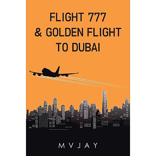 Flight 777 & Golden Flight to Dubai, Mvjay