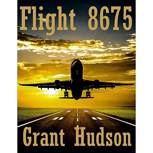 Flight 8675 / Lulu.com, Grant Hudson