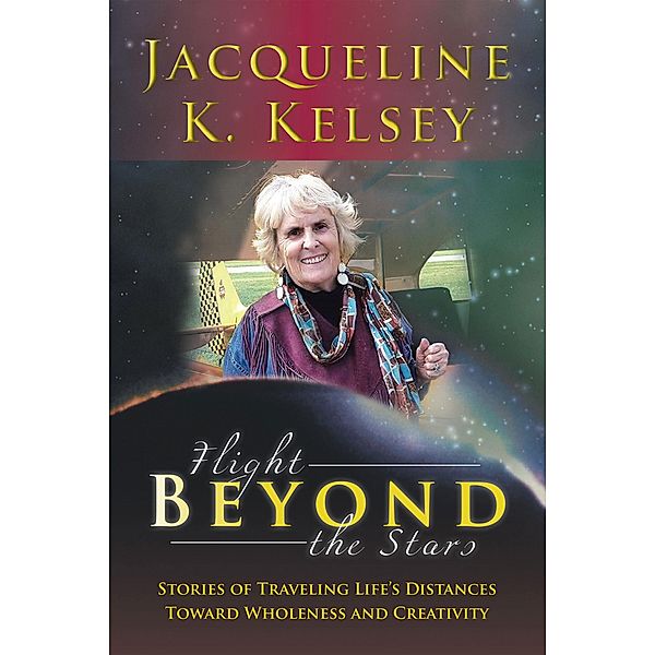 Flight Beyond the Stars, Jacqueline K. Kelsey