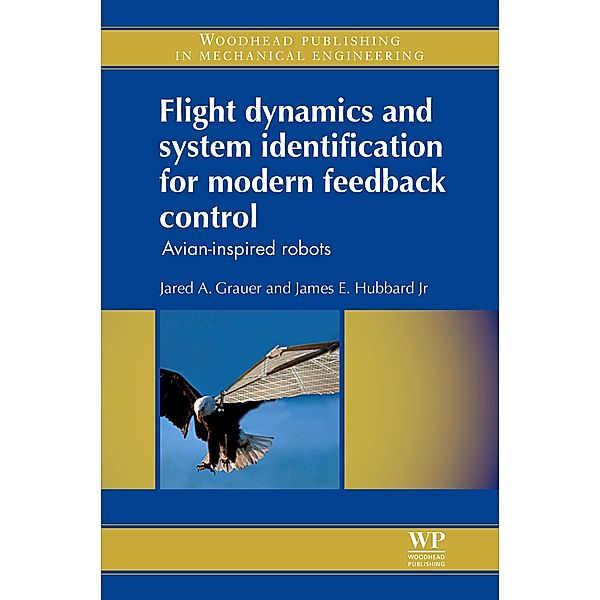 Flight Dynamics and System Identification for Modern Feedback Control, Jared A Grauer, Jr. James E Hubbard