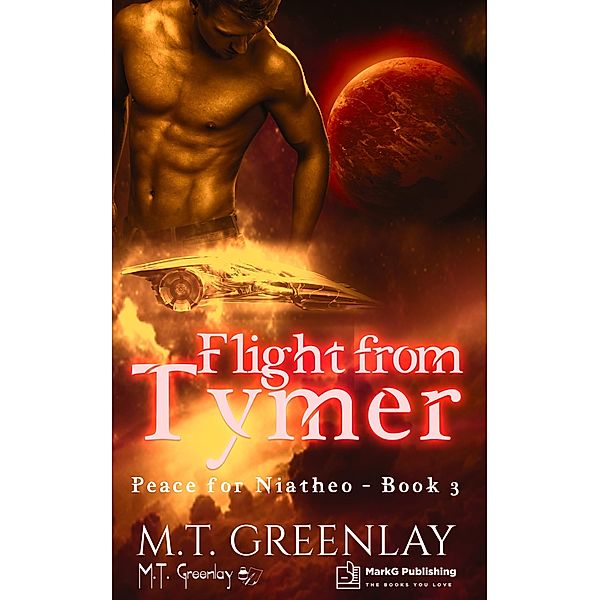 Flight from Tymer (Peace for Niatheo, #3) / Peace for Niatheo, M. T. Greenlay