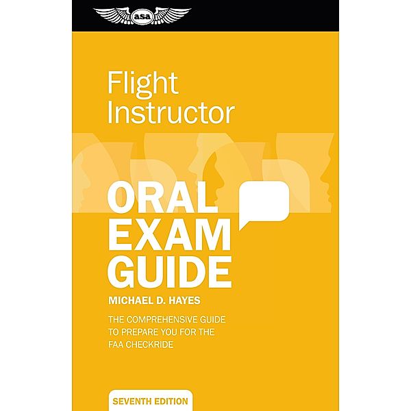 Flight Instructor Oral Exam Guide / Aviation Supplies & Academics, Inc., Michael D. Hayes