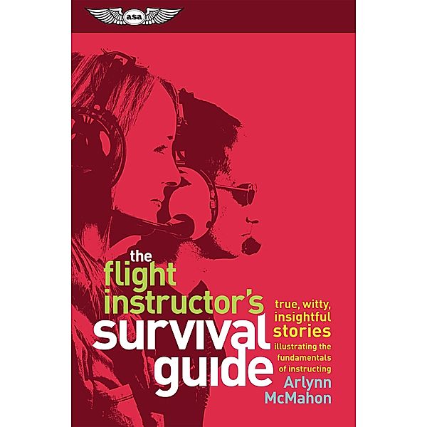 Flight Instructor's Survival Guide, Arlynn McMahon