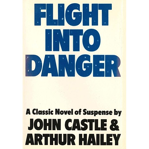Flight into Danger, John Castle, Arthur Hailey