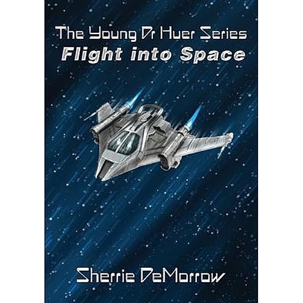 Flight Into Space / Sherrie DeMorrow, Sherrie Demorrow