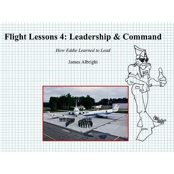 Flight Lessons 4: Leadership & Command / Flight Lessons Bd.4, James Albright