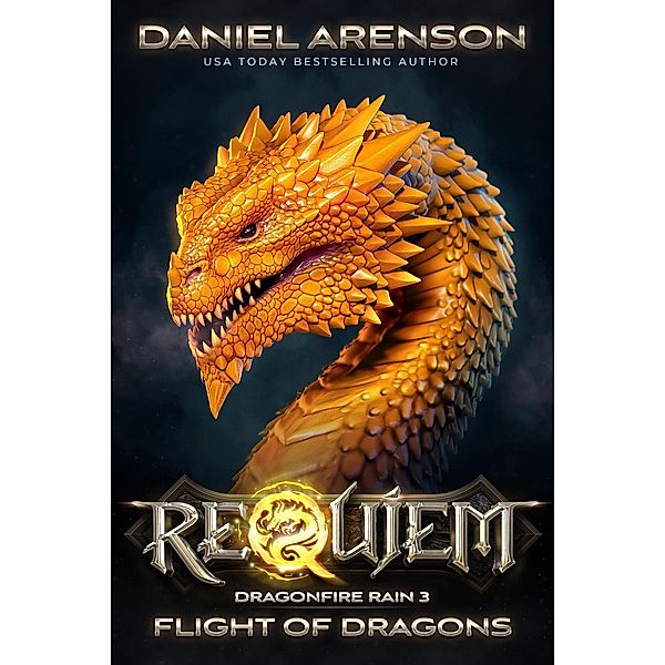 Flight of Dragons (Requiem: Dragonfire Rain, #3), Daniel Arenson