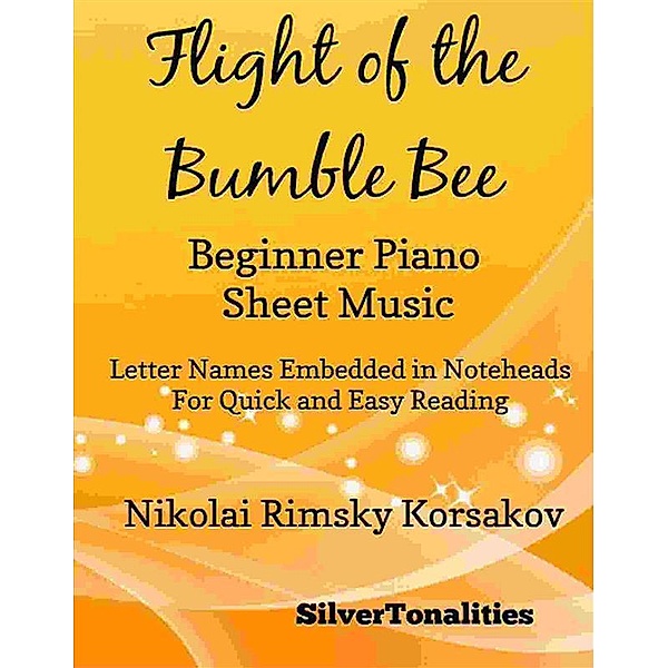 Flight of the Bumble Bee Beginner Piano Sheet Music, Silvertonalities