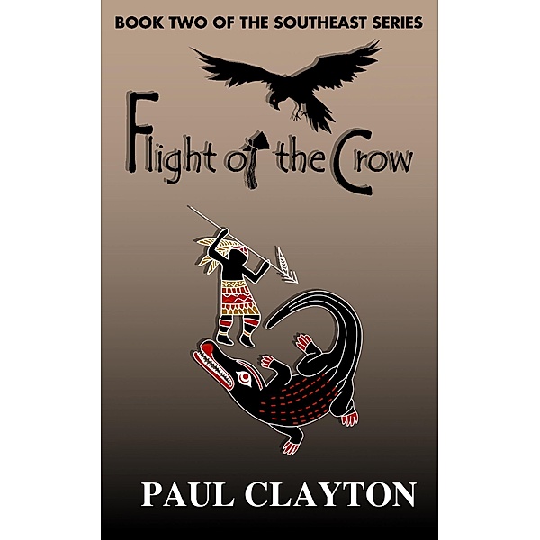 Flight of the Crow (The Southeast Series, #2) / The Southeast Series, Paul Clayton