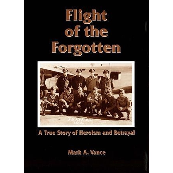 Flight of the Forgotten, Mark A. Vance