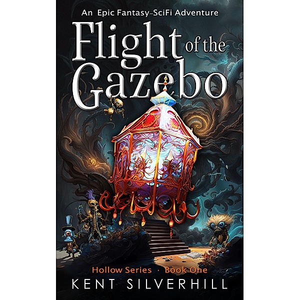 Flight of the Gazebo (Hollow, #1) / Hollow, Kent Silverhill