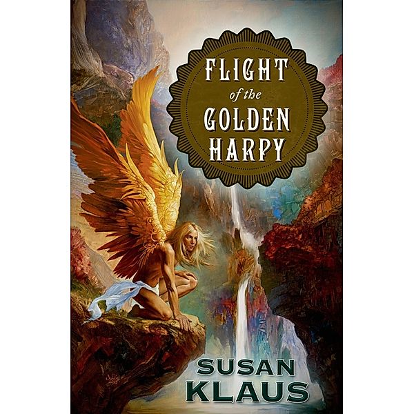 Flight of the Golden Harpy, Susan Klaus