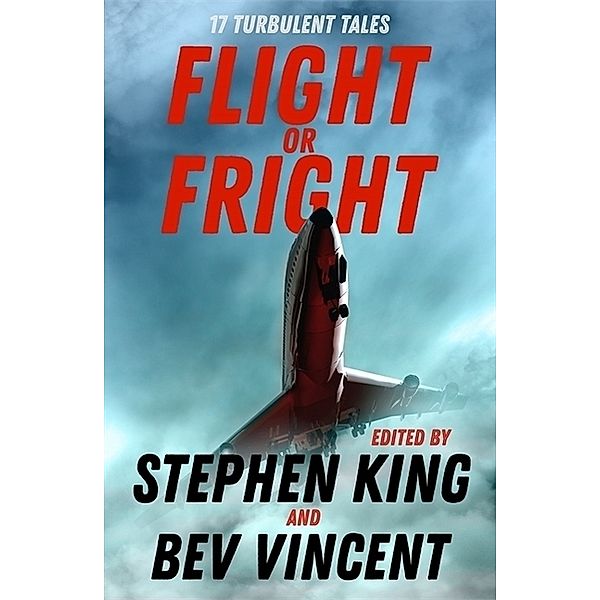 Flight or Fright, Stephen King, Bev Vincent, Michael Lewis, Arthur Conan Doyle, Richard Matheson, Ambrose Bierce, E.C. Tubb, Tom Bissell, Dan Simmons, Cody Goodfellow, John Varley, Joe Hill, David Schow, Ray Bradbury, Roald Dahl, Peter Treemayne, James L. Dickey