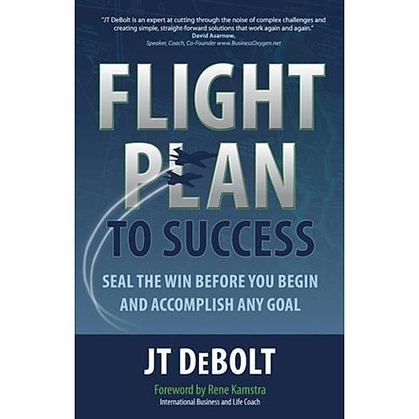 Flight Plan to Success, JT DeBolt