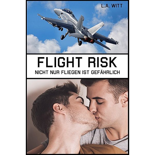 Flight Risk: Nicht nur Fliegen ist gefährlich, L. A. Witt