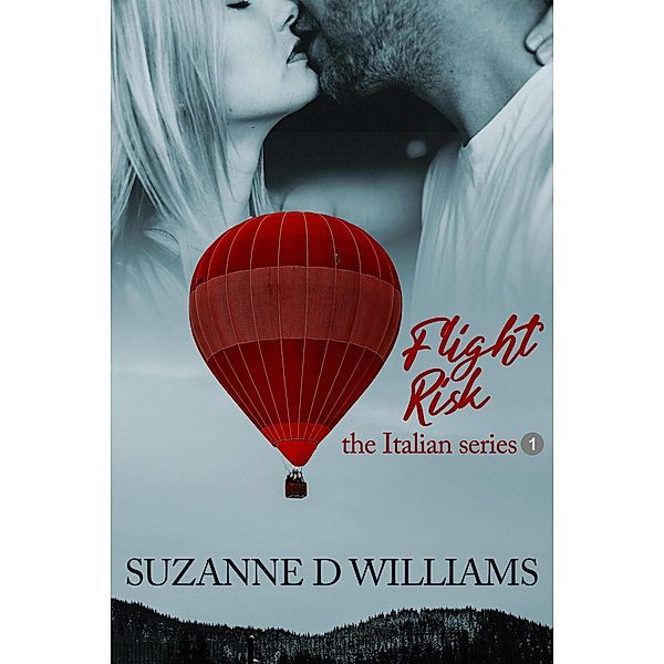 Flight Risk (The Italian Series, #1) / The Italian Series, Suzanne D. Williams