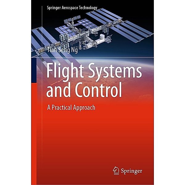 Flight Systems and Control / Springer Aerospace Technology, Tian Seng Ng