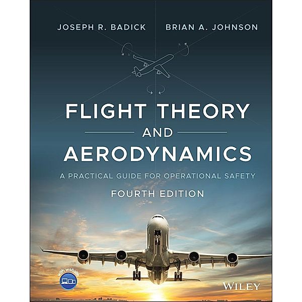 Flight Theory and Aerodynamics, Joseph R. Badick, Brian A. Johnson