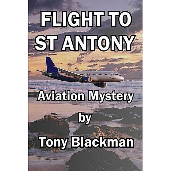 Flight to St Antony, Tony Blackman