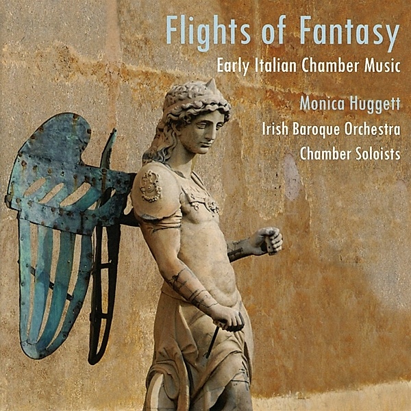 Flights Of Fantasy-Early Italian, Monica Huggett, Irish Baroque Orchestra