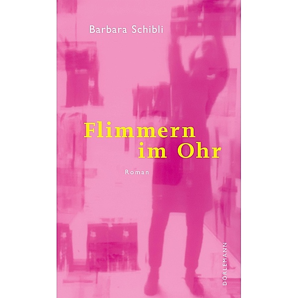 Flimmern im Ohr, Barbara Schibli