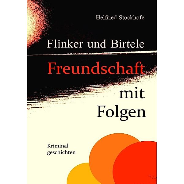 Flinker und Birtele - Freundschaft mit Folgen, Helfried Stockhofe