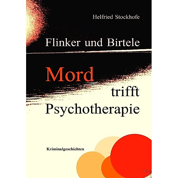 Flinker und Birtele - Mord trifft Psychotherapie, Helfried Stockhofe