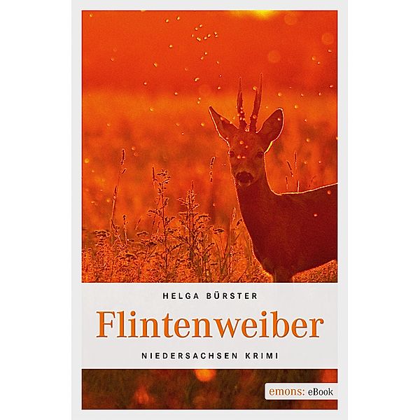 Flintenweiber / Niedersachsen Krimi, Helga Bürster