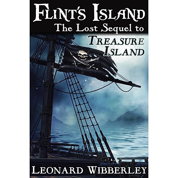 Flint's Island: The Lost Sequel to Treasure Island, Leonard Wibberley