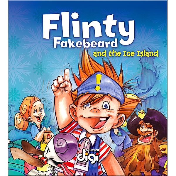 Flinty Fakebeard: Flinty Fakebeard and the Ice Island, Marcelle Du Plessis