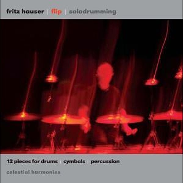 Flip: 12 Pieces For Drums,Cymbals & Percussion, Fritz Hauser