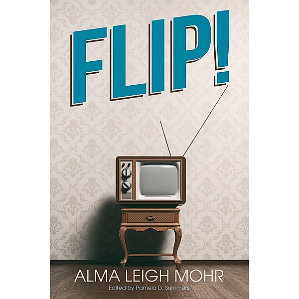 Flip!, Alma Leigh Mohr