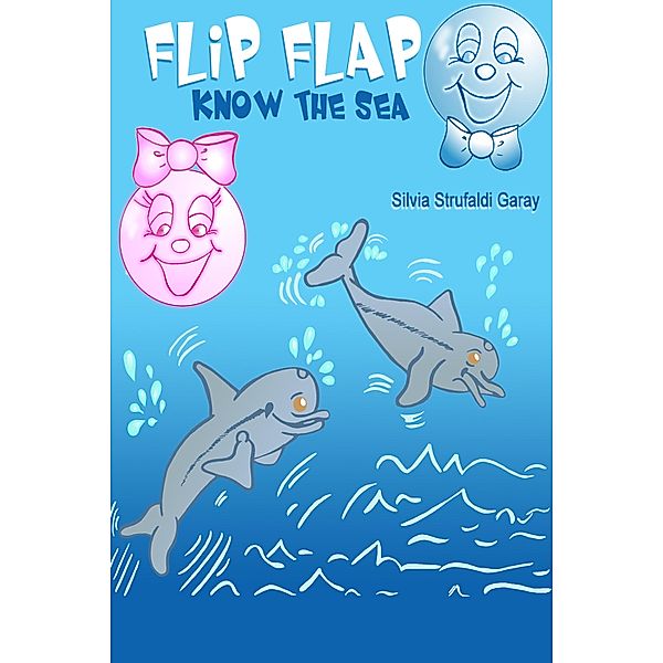 Flip and Flap know the sea / Flip Flap, Silvia Strufaldi