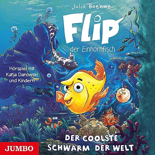 Flip, der Einhornfisch 01. Der coolste Schwarm der Welt, Julia Boehme